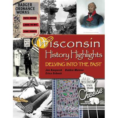 Wisconsin History Highlights: Delving Into The Pas...
