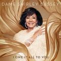 I Owe It All To You (CD, 2020) - Shirley Bassey