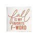 Stupell Industries Ax-393-Wood Funny Fall F-Word Phrase by Fearfully Made Creations in White | 12 H x 12 W x 0.5 D in | Wayfair ax-393_wd_12x12