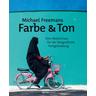 Michael Freemans Farbe & Ton - Michael Freeman
