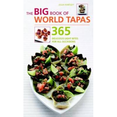 The Big Book Of World Tapas: 365 Delicious Light B...
