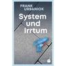 System und Irrtum - Urbaniok Frank