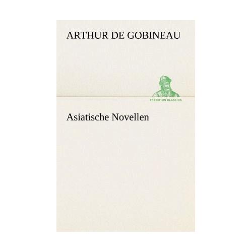 Asiatische Novellen - Joseph Arthur de Gobineau