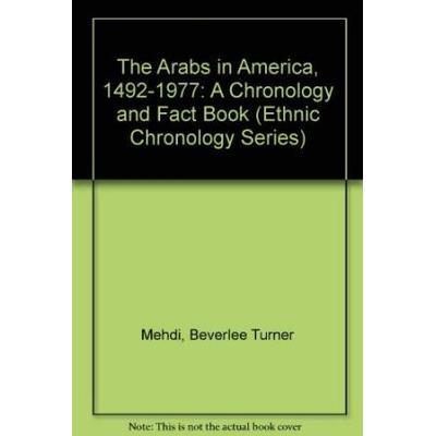 The Arabs In America, 1492-1977: A Chronology & Fact Book