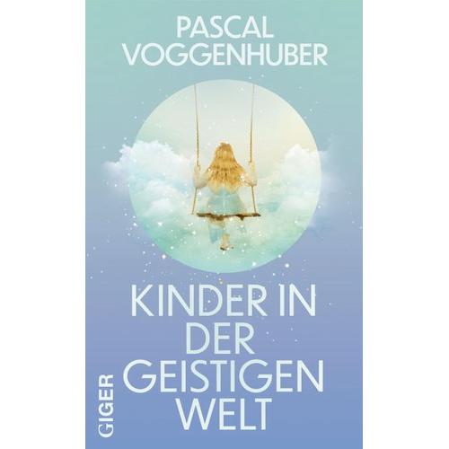 Kinder in der geistigen Welt – Pascal Voggenhuber