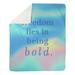 East Urban Home Handwritten Be Bold Inspirational Quote Fleece Blanket Microfiber/Fleece/Microfiber/Fleece | 50" W x 60" L, Medium | Wayfair