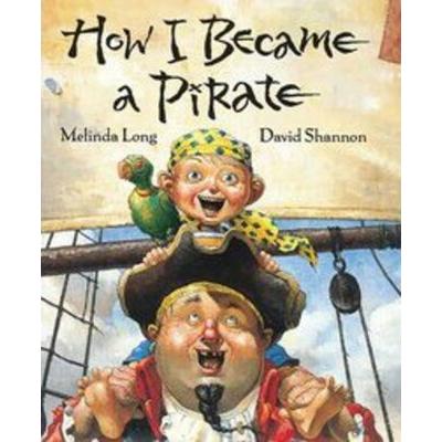 How I Became a Pirate (Hardcover) - Melinda Long