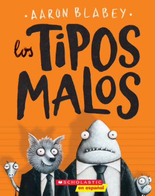 The Bad Guys #1: Los Tipos Malos (Spanish) (paperback) - by Aaron Blabey