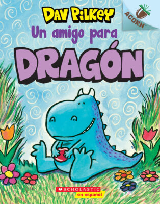 Dragn #1: Un amigo para Dragn (paperback) - by Dav Pilkey