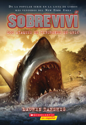 Sobreviv #2: Sobreviv los ataques de tiburones de 1916 (paperback) - by Lauren Tarshis