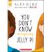 You Don't Know Everything, Jilly P! (paperback) - by Alex Gino