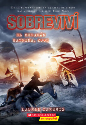 Sobreviv #3: Sobreviv el huracn Katrina, 2005 (paperback) - by Lauren Tarshis