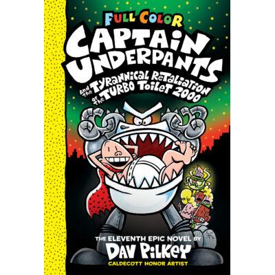 Captain Underpants and the Tyrannical Retaliation of the Turbo Toilet 2000: Color Edition #11 (Hardc