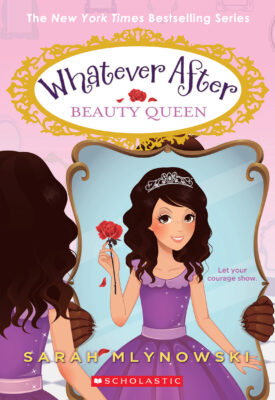 Whatever After #7: Beauty Queen (paperback) - by Sarah Mlynowski