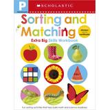 Scholastic Early Learners: Pre-K Extra Big Skills Workbook: Sorting and Matching