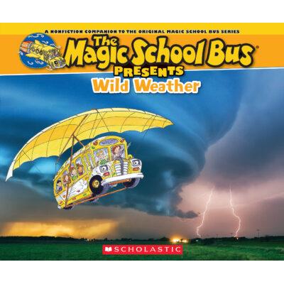 The Magic School Bus Presents: Wild Weather (paperback) - by Sean Callery