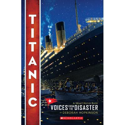 Titanic: Voices from the Disaster (paperback) - by Deborah Hopkinson