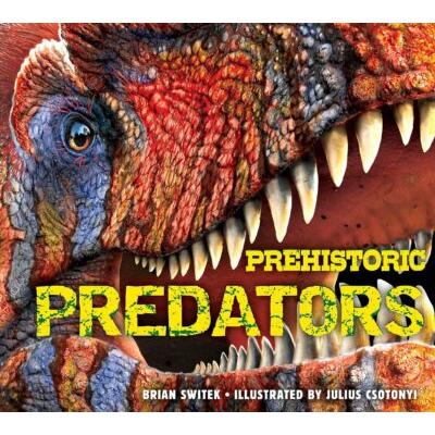 Prehistoric Predators (paperback) - by Brian Switek