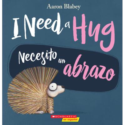 I Need a Hug / Necesito un abrazo (paperback) - by Aaron Blabey
