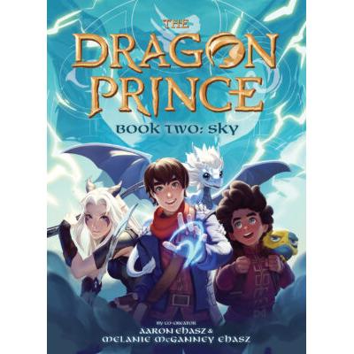 The Dragon Prince: Book Two: Sky (paperback) - by Melanie McGanney Ehasz and Aaron Ehasz