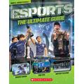 Esports: The Ultimate Guide (paperback) - by Scholastic