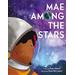 Mae Among the Stars (Hardcover) - Roda Ahmed