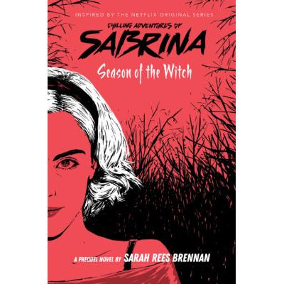 The Chilling Adventures of Sabrina #1: Season of the Witch (paperback) - by Sarah Rees Brennan