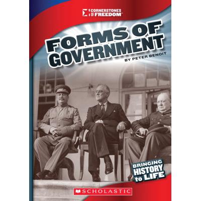 Cornerstones of Freedom: Forms of Government (paperback) - by Peter Benoit