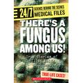 24-7 Medical Files: There's A Fungus Among Us! (paperback) - by John DiConsiglio