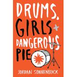 Drums, Girls and Dangerous Pie (paperback) - by Jordan Sonnenblick