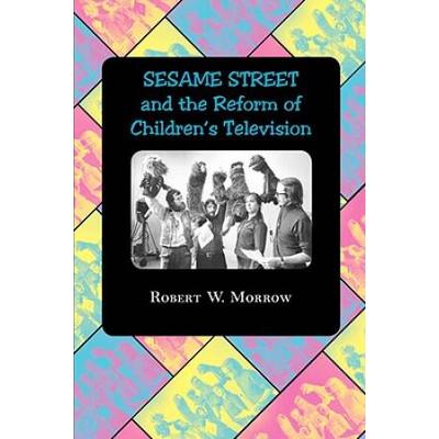 Sesame Street And The Reform Of Children's Televis...