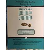 Prentice Hall Writing and Grammar Grade Vocabulary and Spelling Practice Book TEachers Edition Paperback