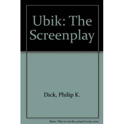 Ubik: The Screenplay