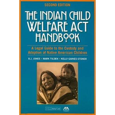 Indian Child Welfare Act Hand A Legal Guide To Custody And Adoption Of Native American Children