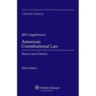 American Constitutional Law: Powers and Liberties, 2011 Case Supplement