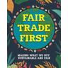 Fair Trade First - Sarah Ridley