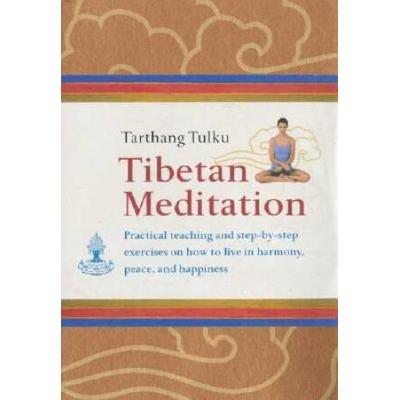 Tibetan Meditation: Practical Teachings And Step-By-Steo Exercises On How To Live In Harmony, Peace, And Ha[[Iness
