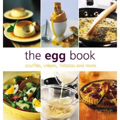 The Egg Book Souffles Crepes Frittatas and More