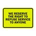 Classic Framed We Reserve The Right To Refuse Service To Anyone (Yellow / Black) - Large