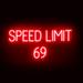 SpellBrite SPEED LIMIT 69 LED Sign for Business. 35.2 x 15.0 Red SPEED LIMIT 69 Sign Has Neon Sign Look With Energy Efficient LED Light Source. Visible from 500+ Feet 8 Animation Settings.