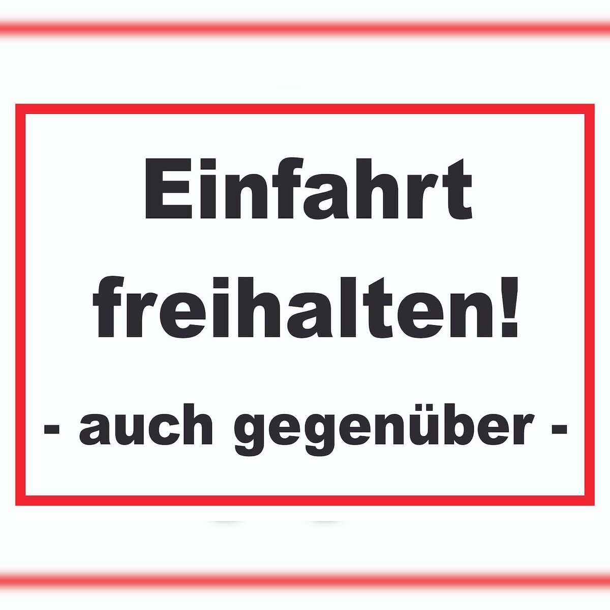 Einfahrt freihalten auch gegenüber Schild A6 (105x148mm) Image