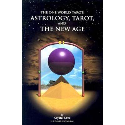 The One World Tarot Astrology Tarot and the New Ag...