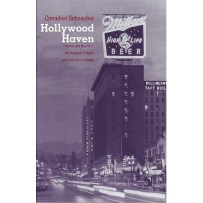 Hollywood Haven Homes and Haunts of the European E...