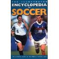 The Illustrated Encyclopedia of Soccer The Essential Guide to the Game