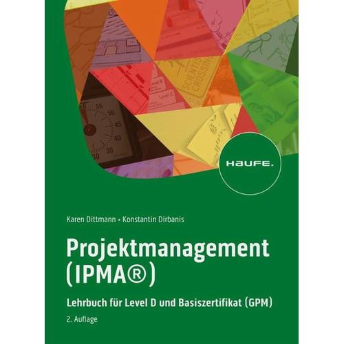 Projektmanagement (IPMA®) – Karen Dittmann, Konstantin Dirbanis