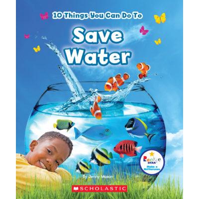 10 Things You Can Do To Save Water (paperback) - by Jenny Mason