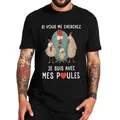 T-shirt rétro I Talk To My Chickens unisexe 100% coton drôle texte français blagues humour