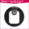Ulanzi u-filter 67MM UV CPL ND VND Filter Adapter Universal Camera Phone Lens Filter Adapter Ring