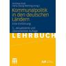 Kommunalpolitik in den deutschen Ländern - Andreas Herausgegeben:Kost, Hans-Georg Wehling