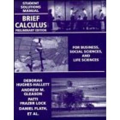 Brief Calculus For Business Social Sciences and Life Sciences Preliminary Edition Student Solutions Manual